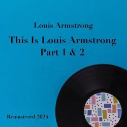 Louis Armstrong - New Orleans (Remastered)