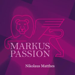 Daniel Johannsen, Nikolaus Matthes, Ensemble Gli Aspetti - Markuspassion: No. 27c, Rezitativ. Aber ihr Zeugniß stimmete noch nicht überein