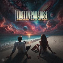 Dinamixx, Julia Milows - Lost In Paradise