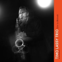 Timo Lassy - Live In Helsinki