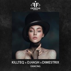 KiLLTEQ, D.HASH, DIMESTRIX - Dancing