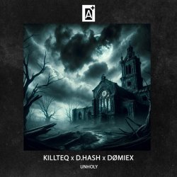 KiLLTEQ, D.HASH, DØMIEX - Unholy