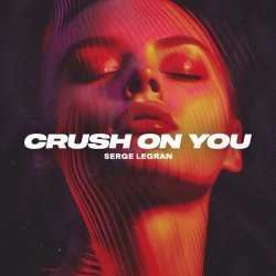 Serge Legran - Crush on You