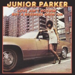 Junior Parker - I Wonder Where Our Love Has Gone