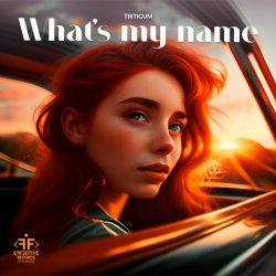 TRITICUM - What's My Name