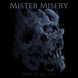 Mister Misery - Root of All Evil