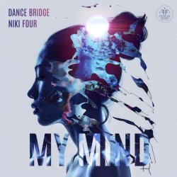 Dance Bridge, Niki Four - My Mind (EDM Extended Mix)