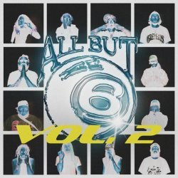 All But 6 - ALL BUT 6, VOL. 2