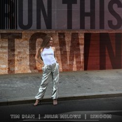 Tim Dian, Julia Milows, ishoom - Run This Town