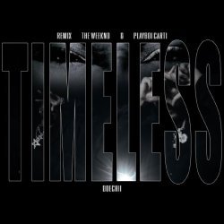 The Weeknd - Timeless (Remix)