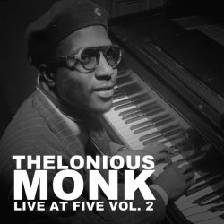 Thelonious Monk - Live at Five, Vol. 2