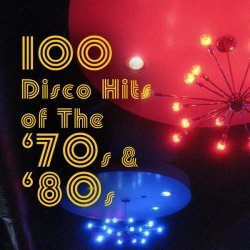 100 Disco Hits of the '70s & '80s (Re-Recorded Versions)