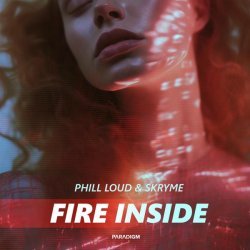 Phill Loud, Skryme - Fire Inside