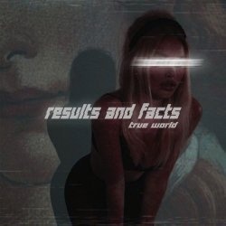 True World - Results and Facts