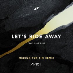 MEDUZA - Let's Ride Away (MEDUZA For Tim Remix)