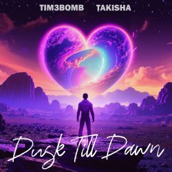 Tim3bomb, Takisha - Dusk Till Dawn