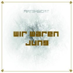 Artefuckt - Wir waren jung