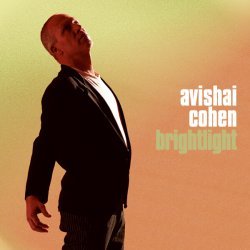 Avishai Cohen, Roni Kaspi, Guy Moskovich - Brightlight