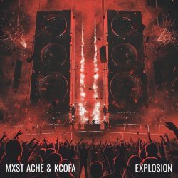 MXST ACHE, KCOFA - EXPLOSION