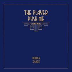 Booka Shade - The Player / Push Me