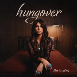 Ella Langley - hungover