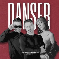 The Same Persons, MURANA - Danser