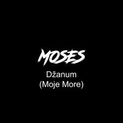 Moses - Džanum (Moje More)