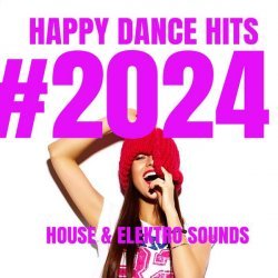 Bastiqe - Happy Dance Hits #2024 : House & Elektro Sounds