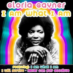 Gloria Gaynor - I Am What I Am