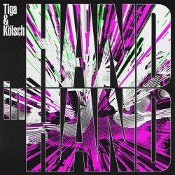 Tiga, Kolsch - Hand In Hand (Club Mix)