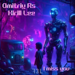 Dmitriy Rs, Kirill Lee - I Miss You