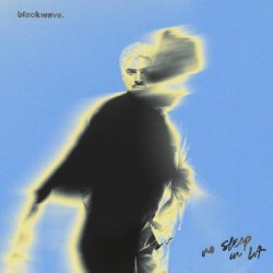 blackwave. - no sleep in LA - deluxe edition