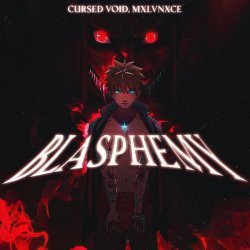 Cursed Void, MXLVNXCE - Blasphemy