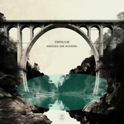 TRITICUM - Bridges Are Burning