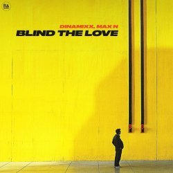 Dinamixx, Max N - Blind The Love