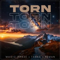 Magic Phase, Tabba, ReMan - Torn