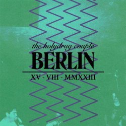 The Holydrug Couple - Berlin 150823