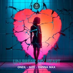 ONEIL, Aize, Danna Max - Un-Break My Heart