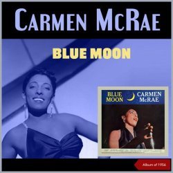 Carmen McRae - Blue Moon