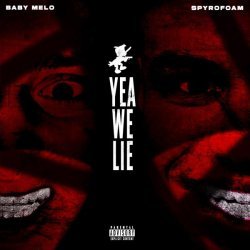 Baby Melo - Yea We Lie