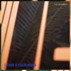 Lex (de Kalhex) - 1 Time 4 Your Mind (2011)