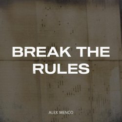 Alex Menco - Break the Rules