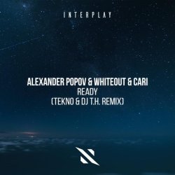 Alexander Popov, Whiteout, Cari - Ready (TEKNO, DJ T.H. Remix)