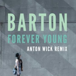 Barton - Forever Young (Anton Wick Remix)