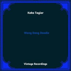 Koko Taylor - Wang Dang Doodle