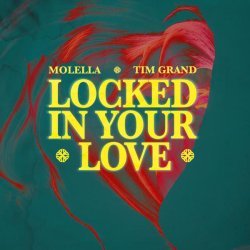 Molella, Tim Grand - Locked In Your Love