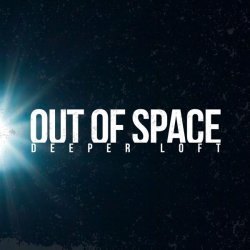 Deeper Loft - Out of Space