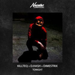 KiLLTEQ, D.HASH, DIMESTRIX - Tonight