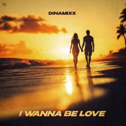 Dinamixx - I Wanna Be Love