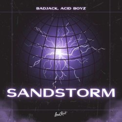 Badjack, ACID BOYZ - Sandstorm